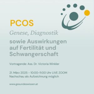 20250321 - PCOS - Genese, Diagnostik sowie Auswirkungen auf Fertilität und Schwangerschaft